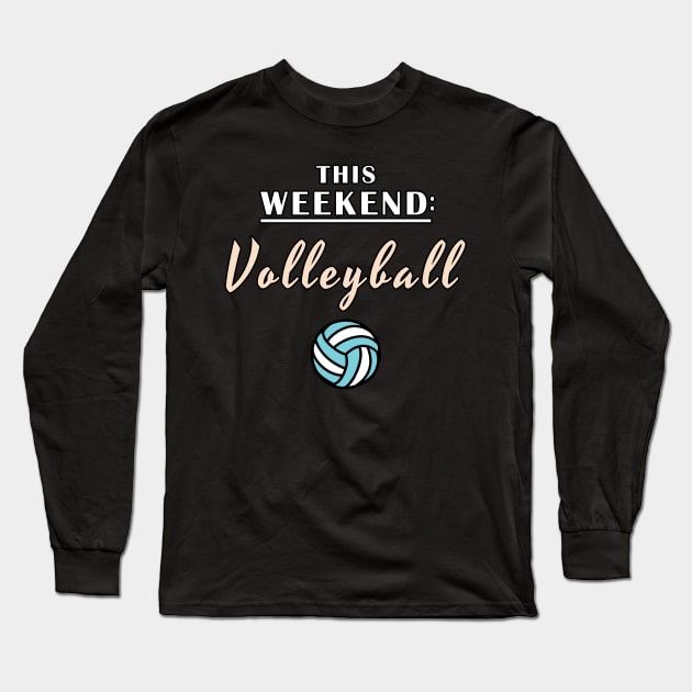 This Weekend Volleyball Long Sleeve T-Shirt by Mamon